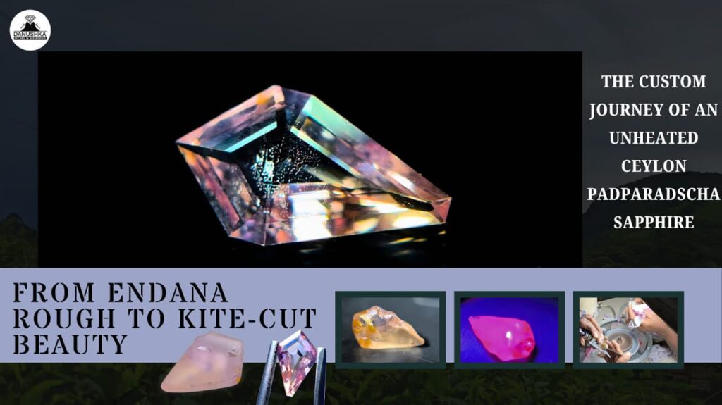 Custom unheated Ceylon Padparadscha sapphire journey from Endana rough to kite-cut gemstone