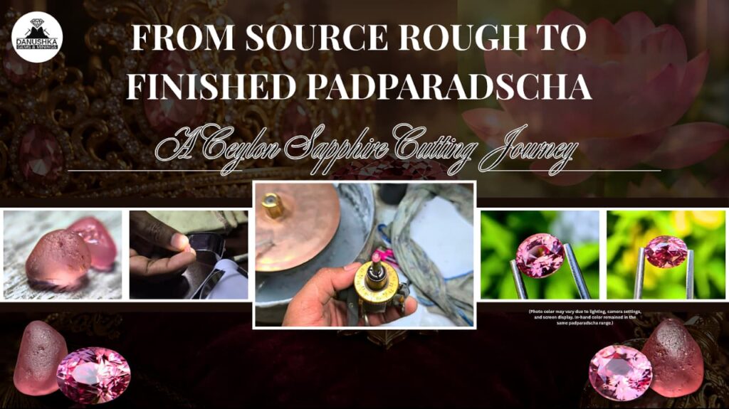 Ceylon Padparadscha sapphire rough to finished cutting journey from Watapatha village around mining in Sri Lanka